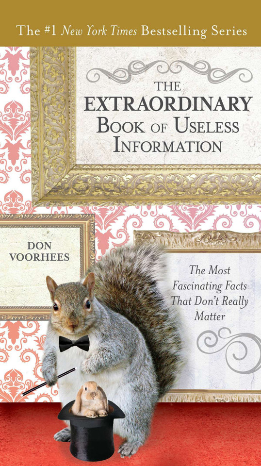 The Extraordinary Book of Useless Information: The Most Fascinating Facts That Don’t Really Matter book cover by Don Voorhees