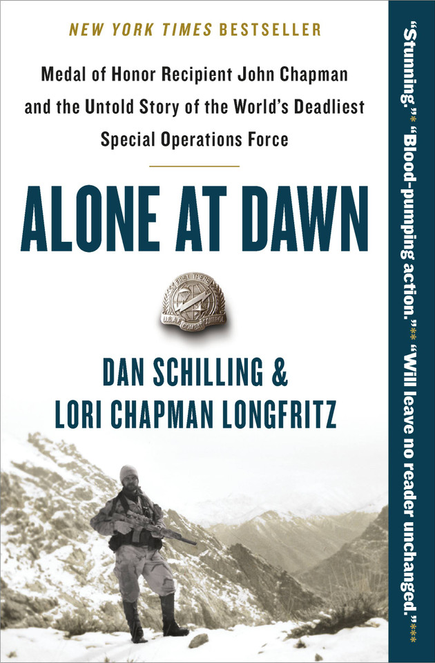 Alone at Dawn: Medal of Honor Recipient John Chapman and the Untold Story of the World's Deadliest Special Operations Force book cover by Dan Schilling, Lori Longfritz