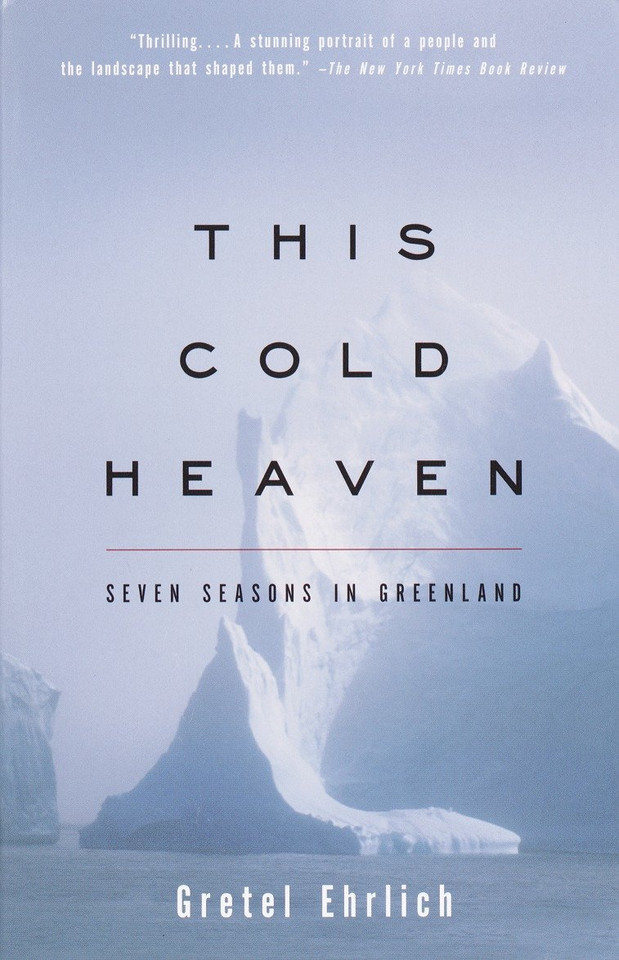 This Cold Heaven: Seven Seasons in Greenland book cover by Gretel Ehrlich