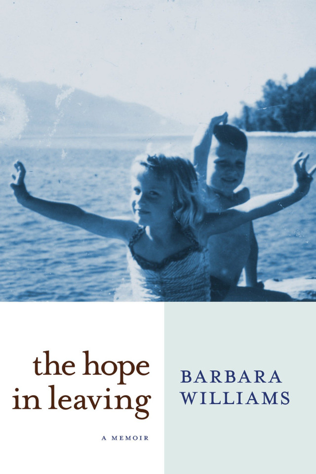 The Hope in Leaving: A Memoir book cover by Barbara Williams