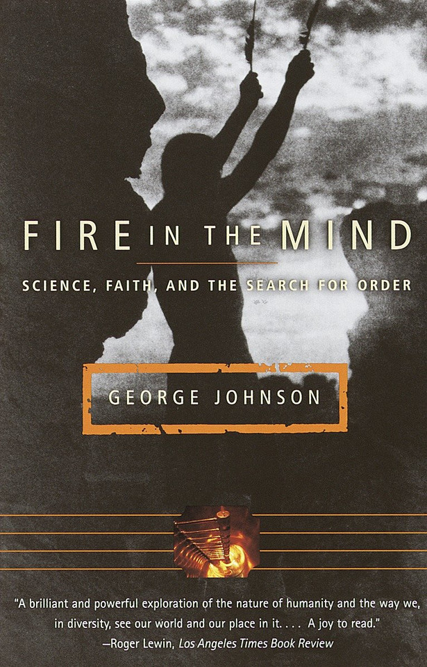 Fire in the Mind: Science, Faith, and the Search for Order book cover by George Johnson