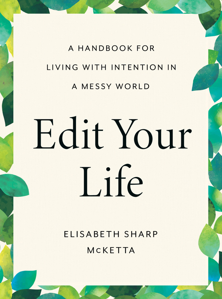 Edit Your Life: A Handbook for Living with Intention in a Messy World book cover by Elisabeth Sharp McKetta