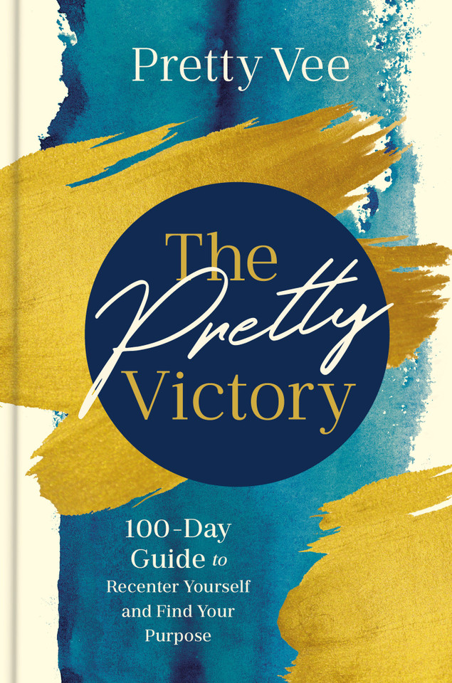 The Pretty Victory: 100-Day Guide to Recenter Yourself and Find Your Purpose; A Devotional and Guided Journal book cover by Pretty Vee