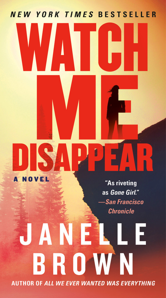 Watch Me Disappear: A Novel book cover by Janelle Brown