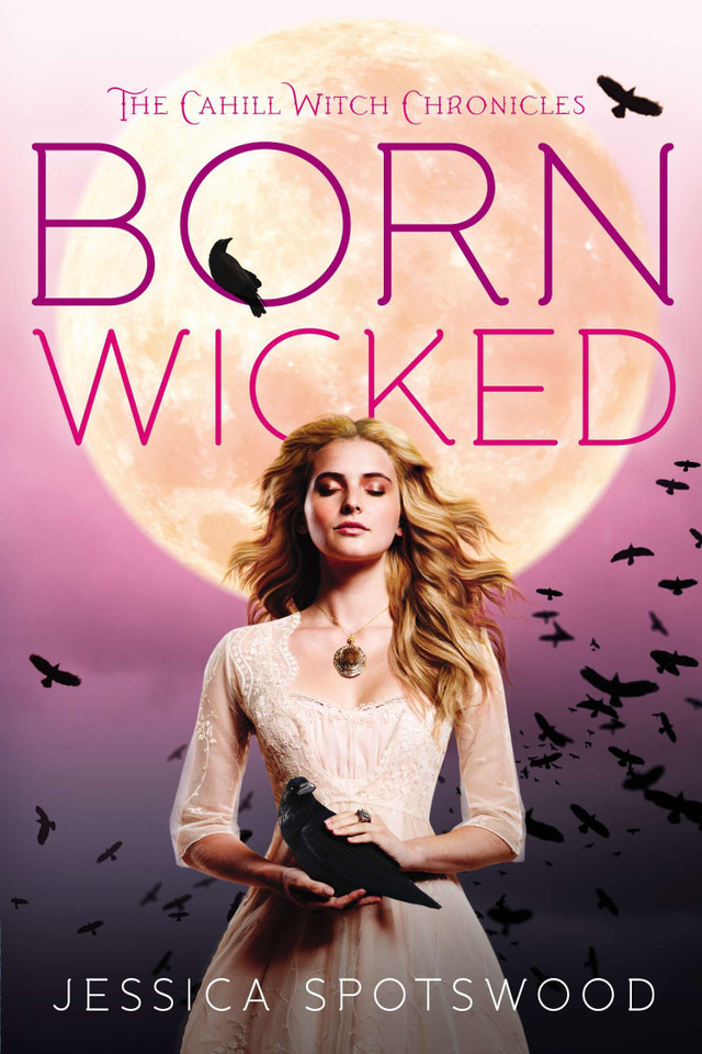 Born Wicked (The Cahill Witch Chronicles) book cover by Jessica Spotswood