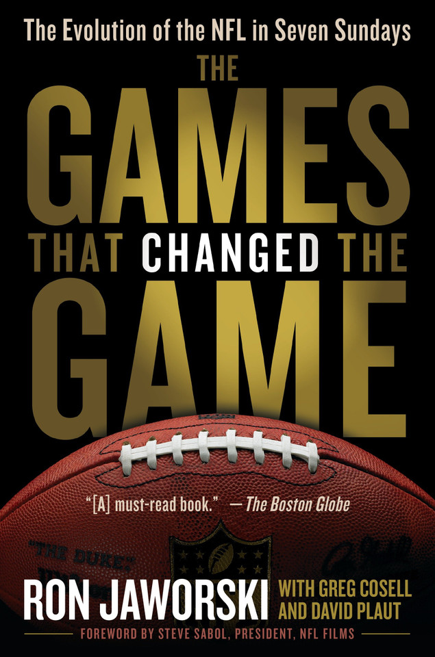 The Games That Changed the Game: The Evolution of the NFL in Seven Sundays book cover by Ron Jaworski, David Plaut, Greg Cosell