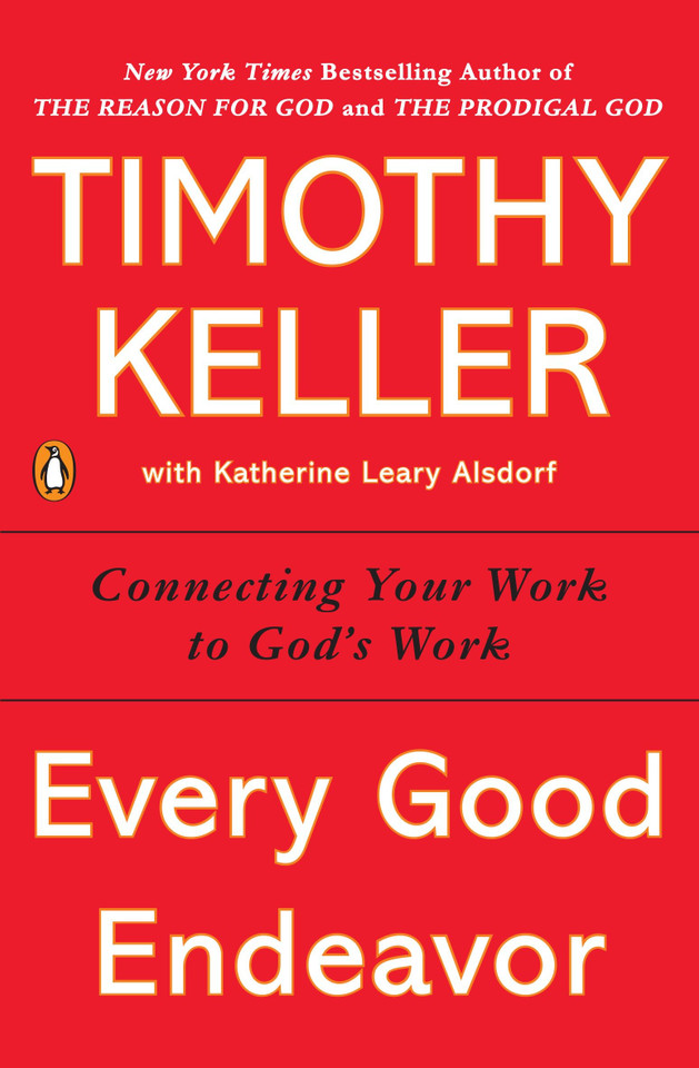 Every Good Endeavor: Connecting Your Work to God's Work book cover by Timothy Keller