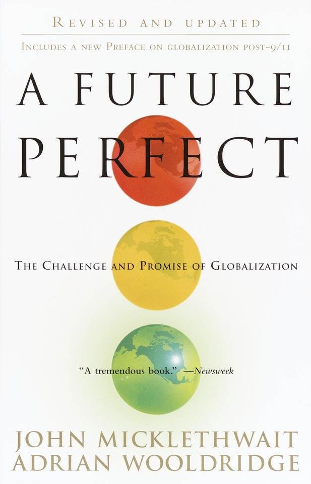 A Future Perfect: The Challenge and Promise of Globalization book cover by John Micklethwait, Adrian Wooldridge