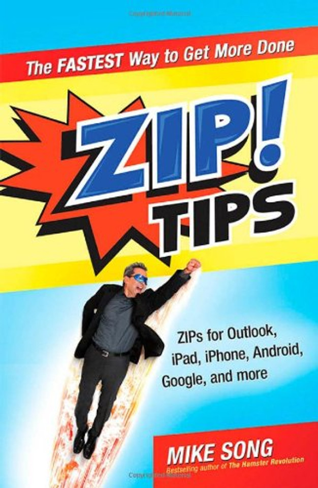 Zip! Tips: The Fastest Way to Get More Done Cover Zip! Tips: The Fastest Way to Get More Done Cover