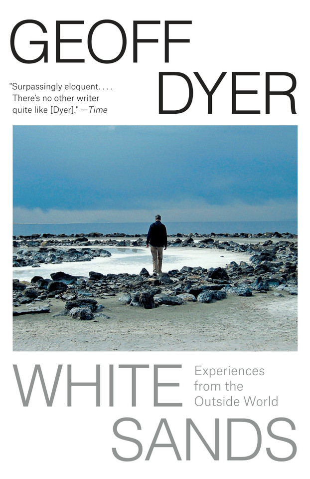 White Sands: Experiences from the Outside World book cover by Geoff Dyer