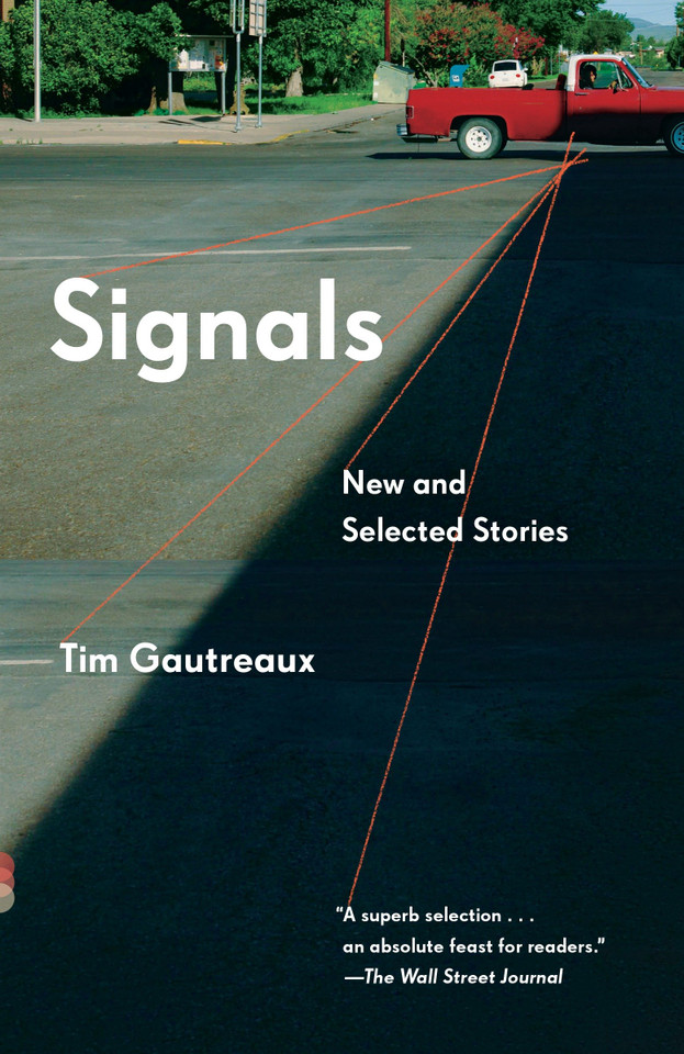 Signals: New and Selected Stories (Vintage Contemporaries) book cover by Tim Gautreaux