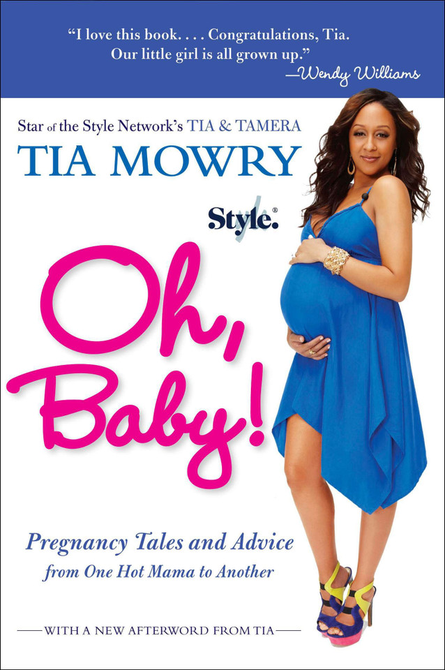 Oh, Baby!: Pregnancy Tales and Advice from One Hot Mama to Another book cover by Tia Mowry