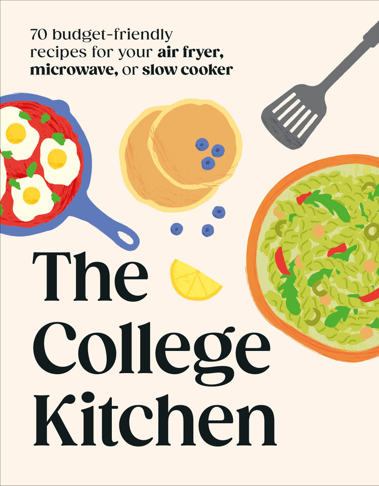 The College Kitchen: 70 Budget-friendly Meals for Your Air-fryer, Microwave, or Slow Cooker book cover by DK
