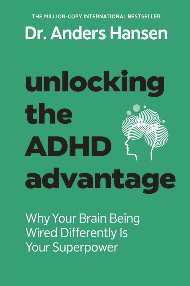 Unlocking the ADHD Advantage: Why Your Brain Being Wired Differently Is Your Superpower book cover by Anders Hansen
