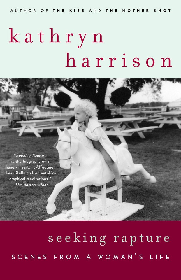 Seeking Rapture: Scenes from a Woman's Life book cover by Kathryn Harrison