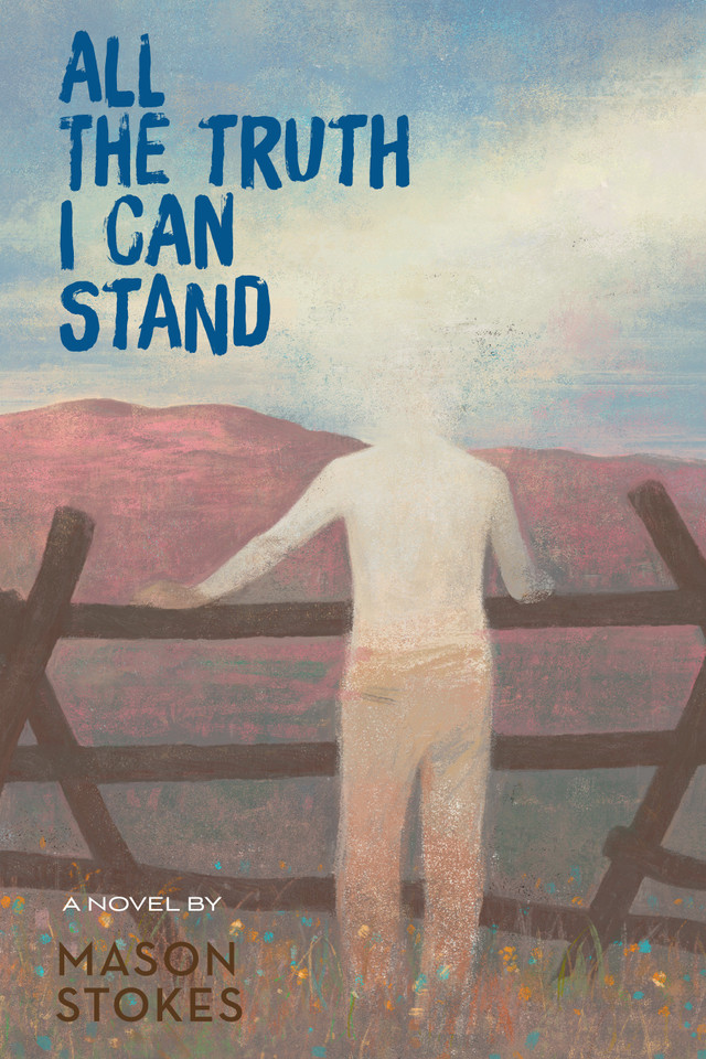 All the Truth I Can Stand book cover by Mason Stokes