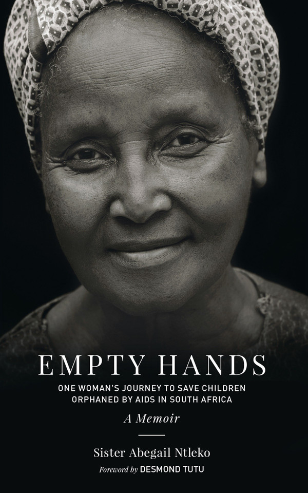 Empty Hands, A Memoir: One Woman's Journey to Save Children Orphaned by AIDS in South Africa (Sacred Activism) book cover by Sister Abegail Ntleko