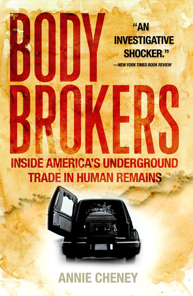 Body Brokers: Inside America's Underground Trade in Human Remains book cover by Annie Cheney