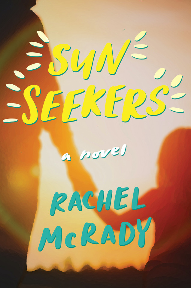 Sun Seekers: A Novel book cover by Rachel McRady