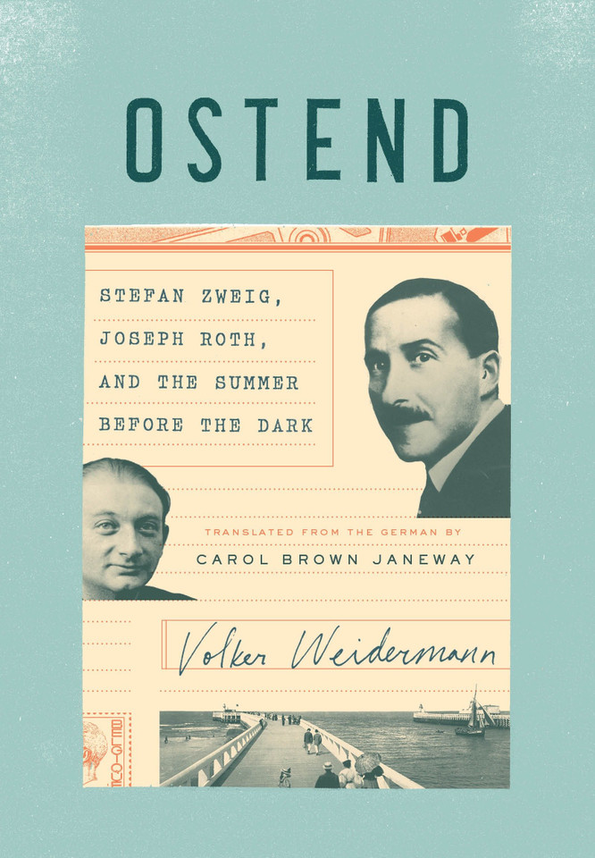 Ostend: Stefan Zweig, Joseph Roth, and the Summer Before the Dark book cover by Volker Weidermann