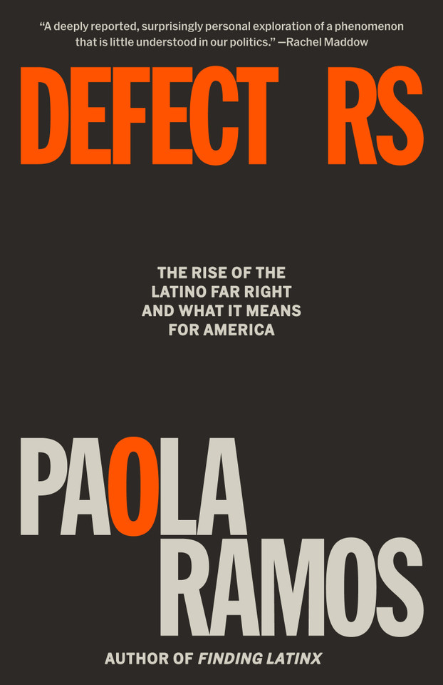 Defectors: The Rise of the Latino Far Right and What It Means for America book cover by Paola Ramos