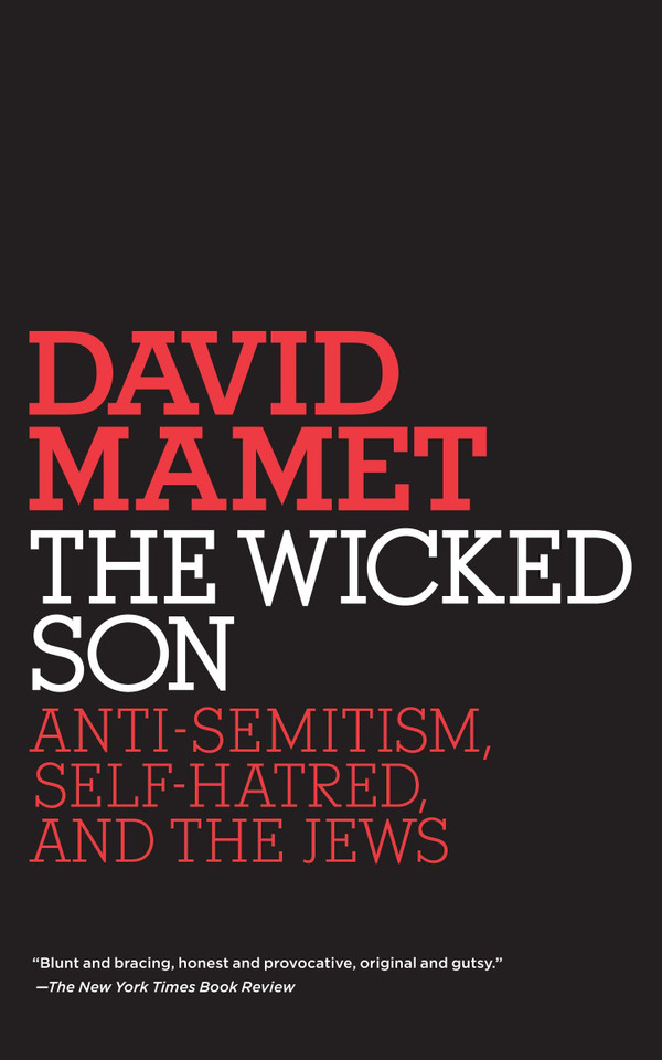 The Wicked Son: Anti-Semitism, Self-hatred, and the Jews (Jewish Encounters Series) book cover by David Mamet