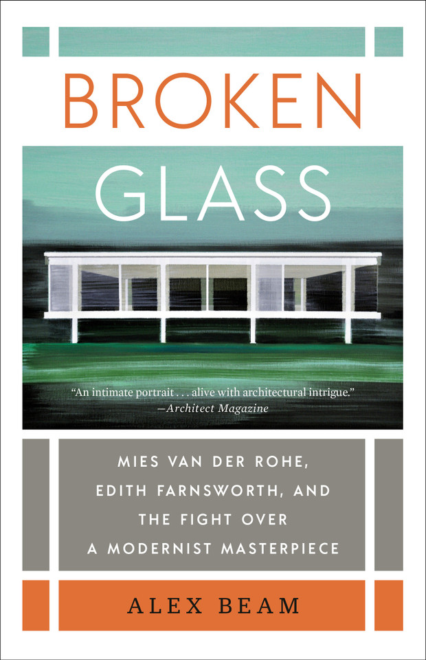 Broken Glass: Mies van der Rohe, Edith Farnsworth, and the Fight Over a Modernist Masterpiece book cover by Alex Beam