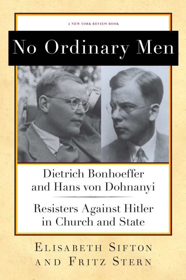 No Ordinary Men: Dietrich Bonhoeffer and Hans von Dohnanyi, Resisters Against Hitler in Church and State book cover by Fritz Stern, Elisabeth Sifton