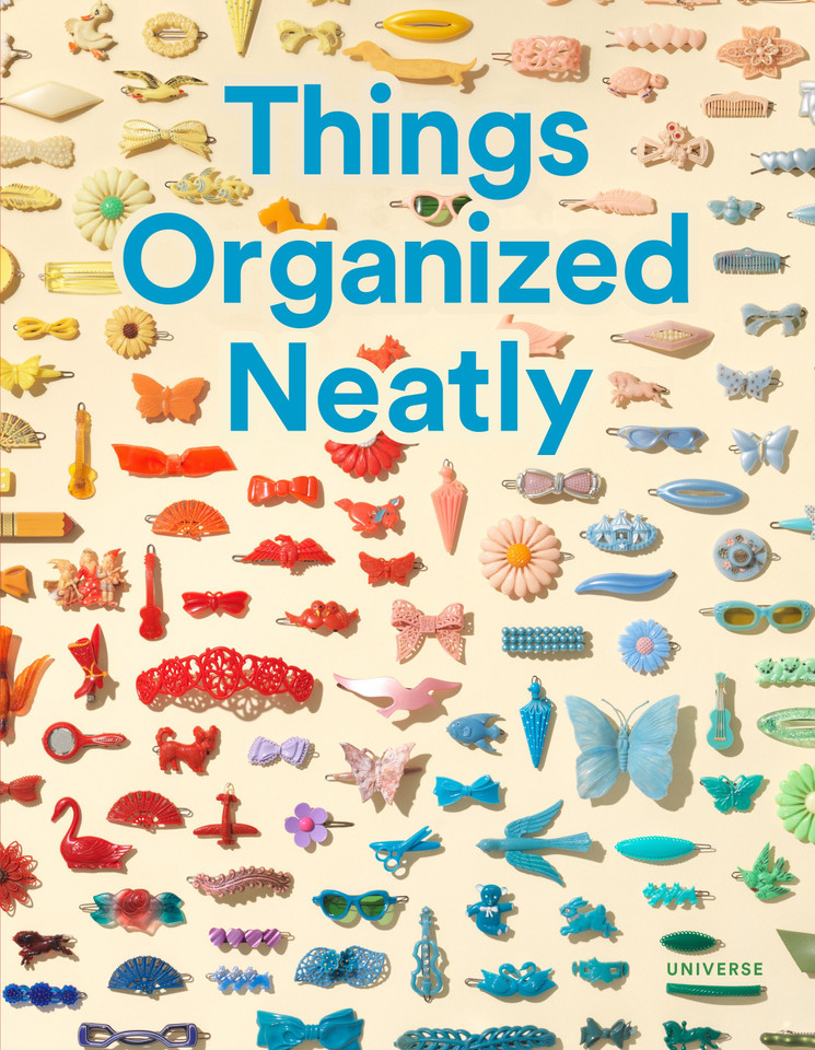 Things Organized Neatly: The Art of Arranging the Everyday book cover by Austin Radcliffe