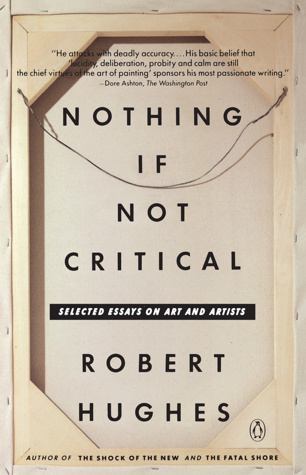 Nothing If Not Critical: Selected Essays on Art and Artists book cover by Robert Hughes