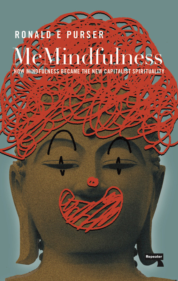 McMindfulness: How Mindfulness Became the New Capitalist Spirituality book cover by Ronald Purser