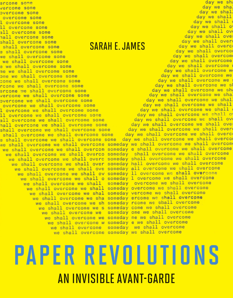 Paper Revolutions: An Invisible Avant-Garde book cover by Sarah E. James