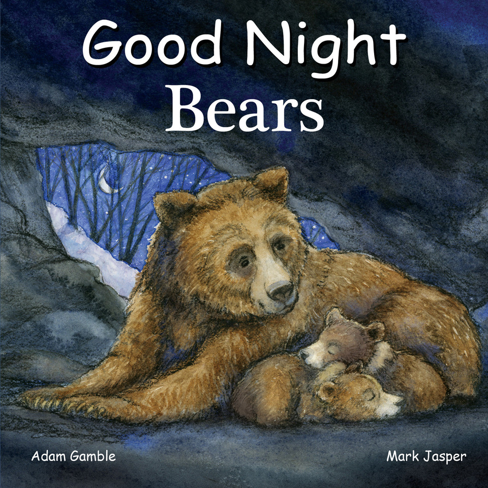 Good Night Bears (Good Night Our World) book cover by Adam Gamble, Mark Jasper