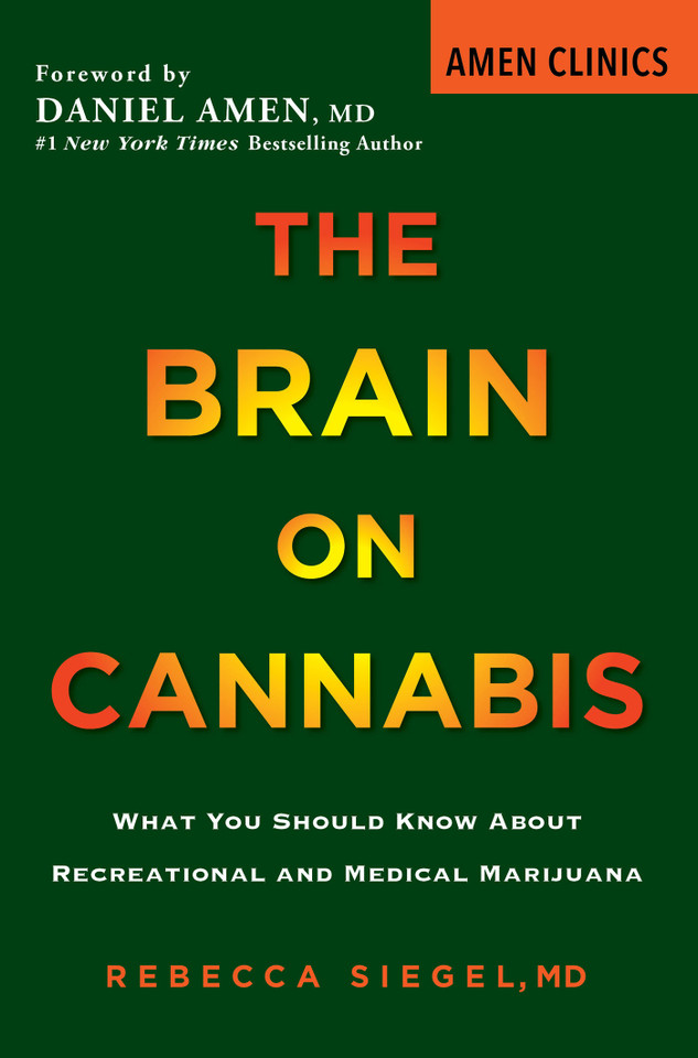The Brain on Cannabis: What You Should Know about Recreational and Medical Marijuana (Amen Clinic Library) book cover by Rebecca Siegel, Margot Starbuck