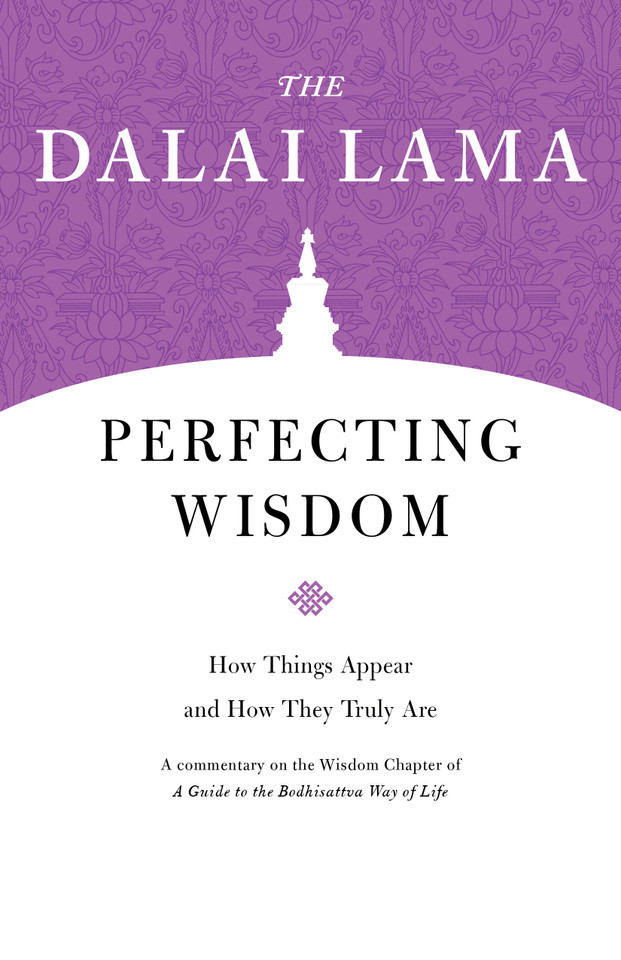 Perfecting Wisdom: How Things Appear and How They Truly Are (Core Teachings of Dalai Lama) book cover by The Dalai Lama
