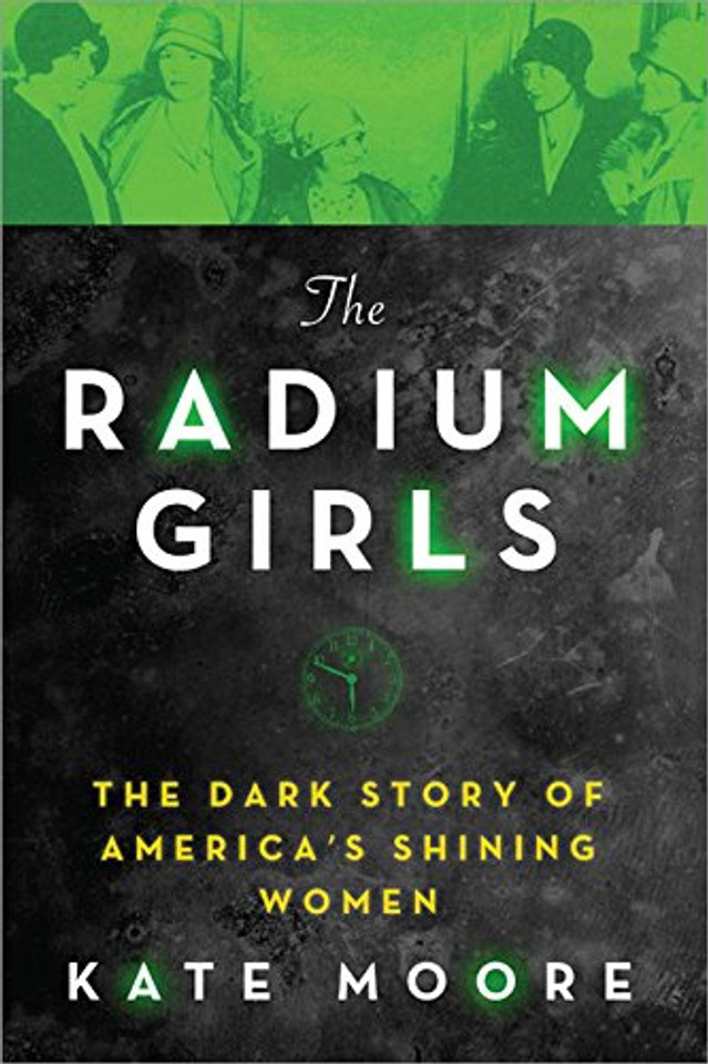 The Radium Girls: The Dark Story of America's Shining Women Cover The Radium Girls: The Dark Story of America's Shining Women Cover