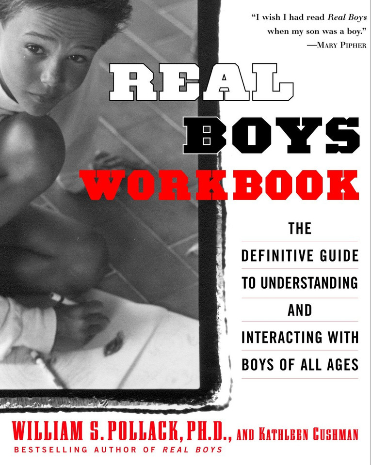 Real Boys Workbook: The Definitive Guide to Understanding and Interacting with Boys of All Ages book cover by William Pollack, Kathleen Cushman