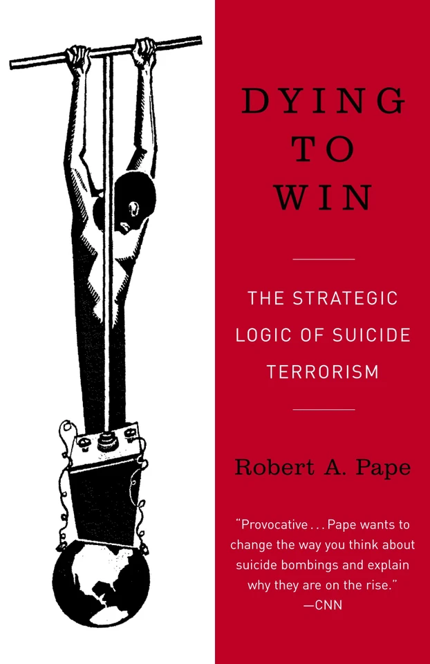 Dying to Win: The Strategic Logic of Suicide Terrorism book cover by Robert Pape