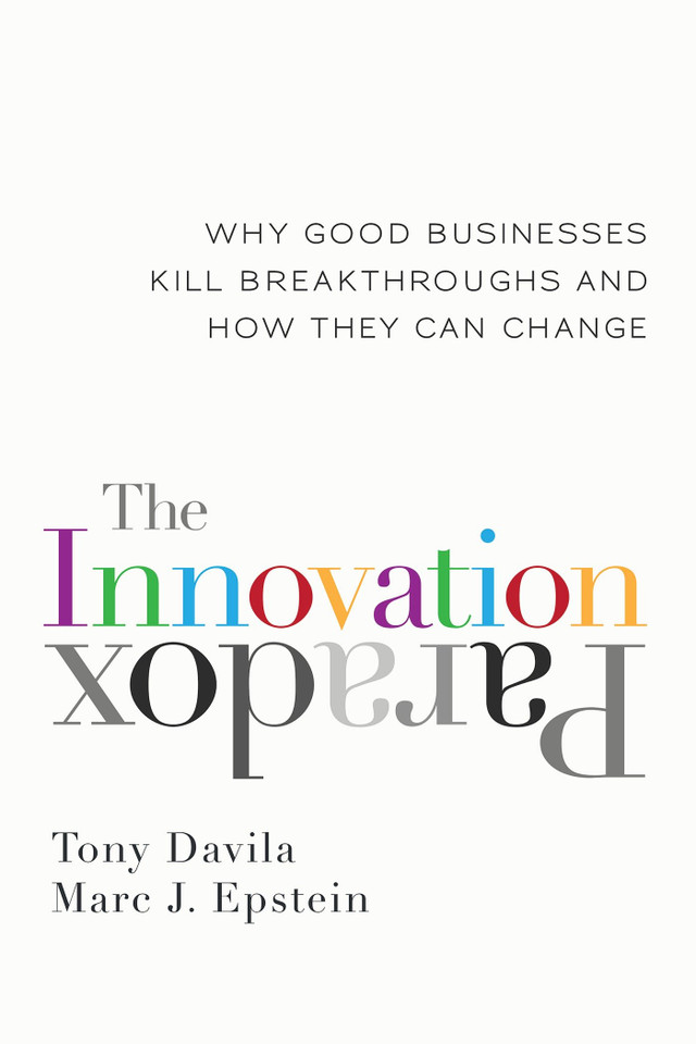 The Innovation Paradox: Why Good Businesses Kill Breakthroughs and How They Can Change book cover by Tony Davila, Marc Epstein