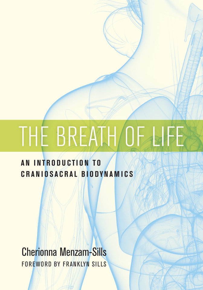 The Breath of Life: An Introduction to Craniosacral Biodynamics book cover by Cherionna Menzam-Sills, PhD