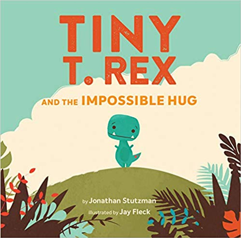 Tiny T. Rex and the Impossible Hug Cover