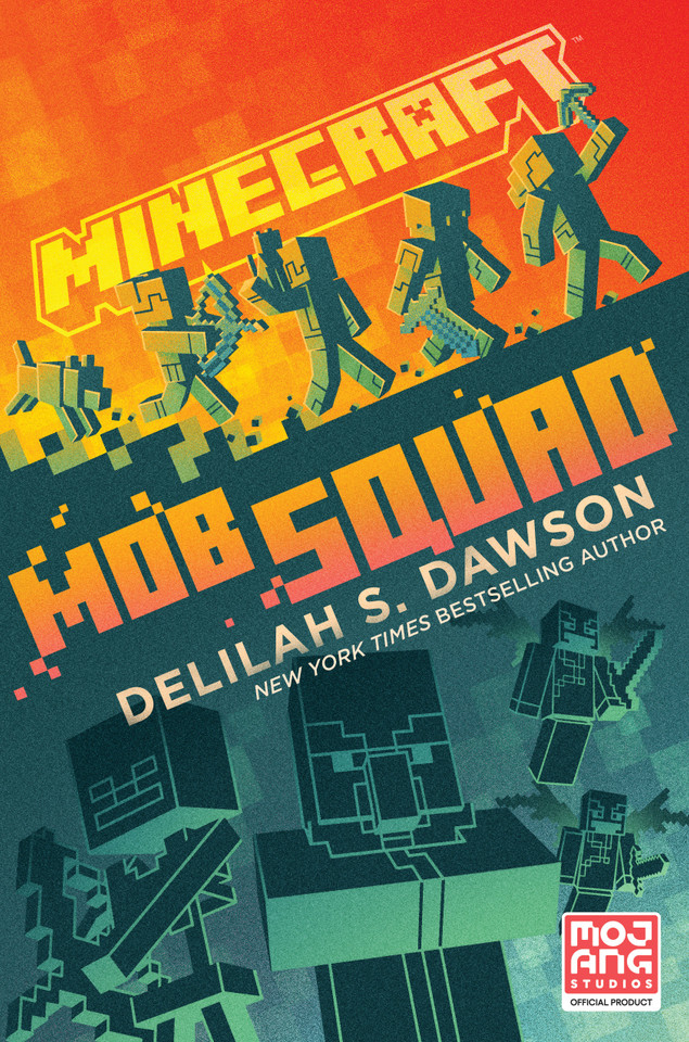 Minecraft: Mob Squad: An Official Minecraft Novel (Minecraft) book cover by Delilah S. Dawson