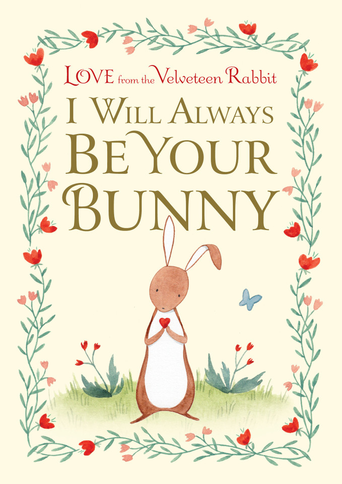 I Will Always Be Your Bunny: Love From the Velveteen Rabbit book cover by Frances Gilbert