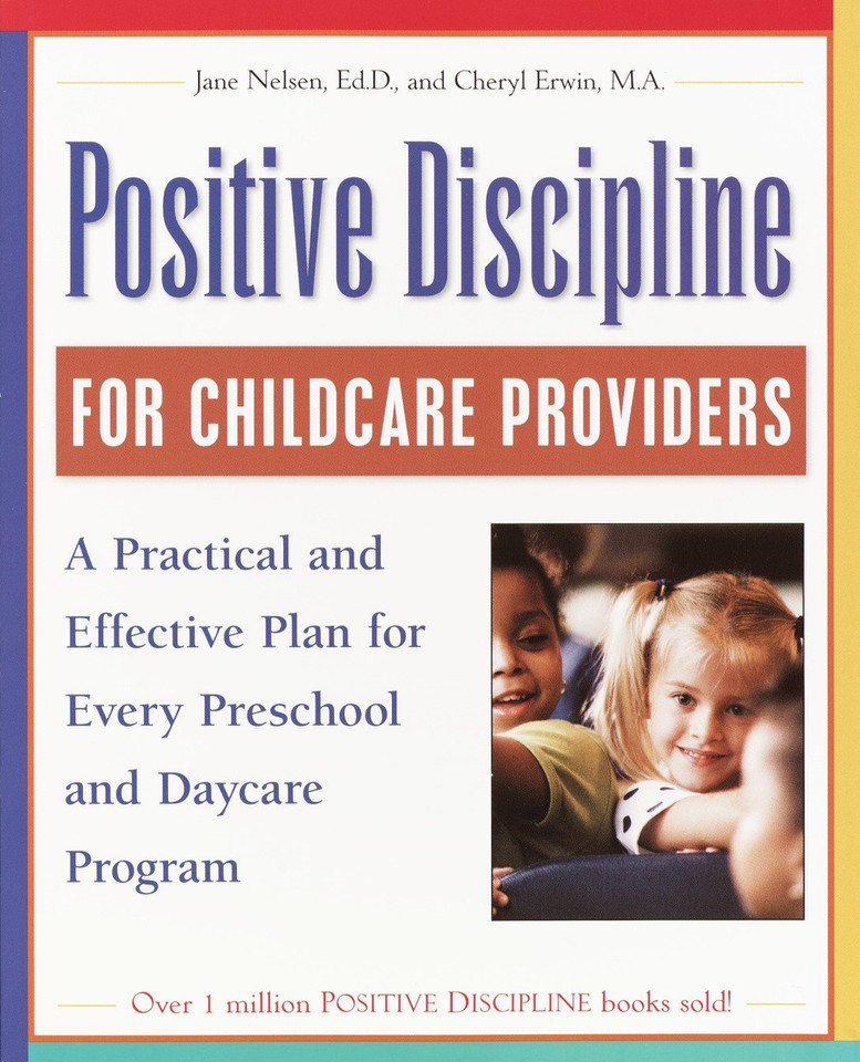 Positive Discipline for Childcare Providers: A Practical and Effective Plan for Every Preschool and Daycare Program (Positive Discipline) book cover by Jane Nelsen, Ed.D., Cheryl Erwin, MA