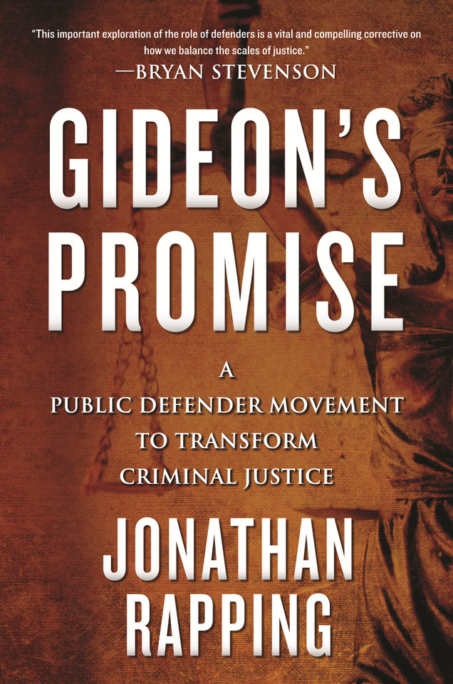 Gideon's Promise: A Public Defender Movement to Transform Criminal Justice book cover by Jonathan Rapping