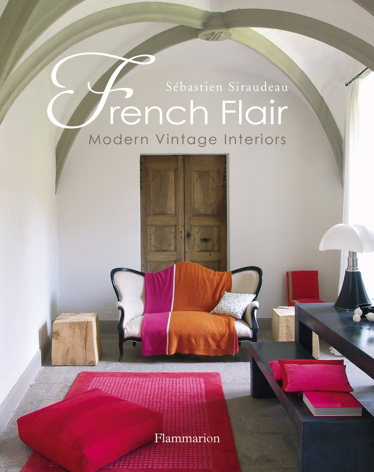 French Flair: Modern Vintage Interiors book cover by Sebastien Siraudeau