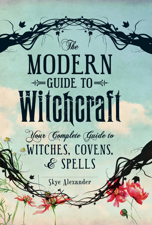 The Modern Guide to Witchcraft: Your Complete Guide to Witches, Covens, and Spells (Modern Witchcraft Magic, Spells, Rituals) book cover by Skye Alexander