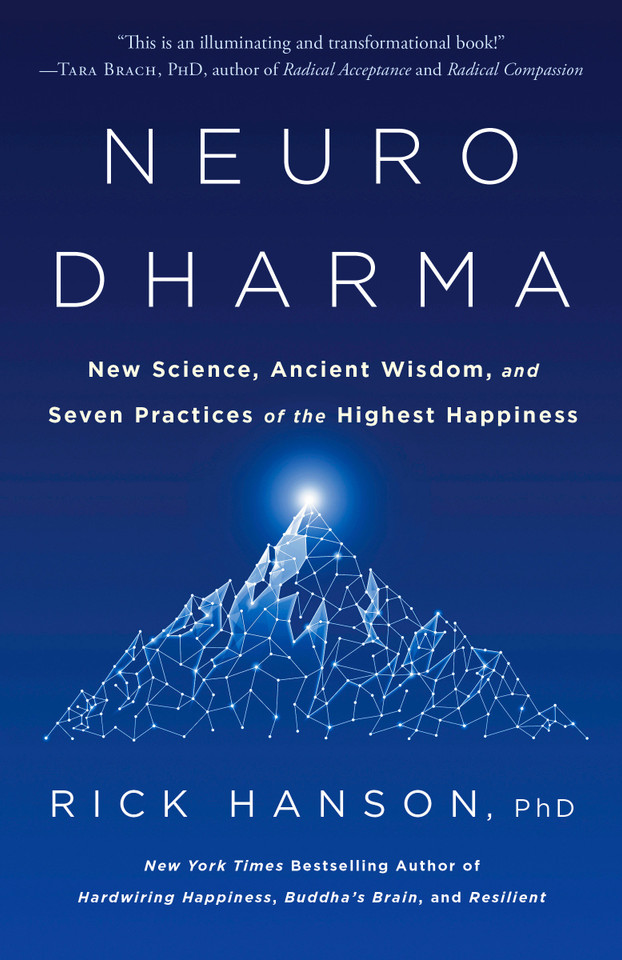 Neurodharma: New Science, Ancient Wisdom, and Seven Practices of the Highest Happiness book cover by Rick Hanson, PhD