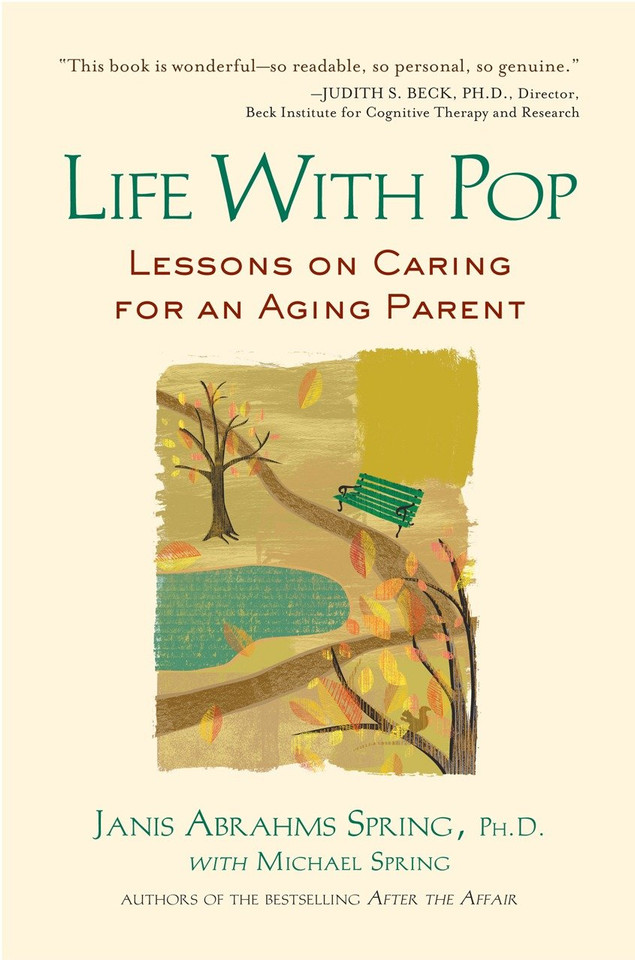 Life with Pop: Lessons on Caring for an Aging Parent book cover by Janis Abrahms Spring Ph. D., Michael Spring
