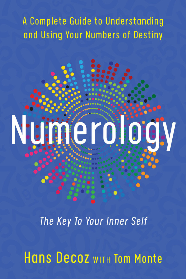Numerology: A Complete Guide to Understanding and Using Your Numbers of Destiny, Key to Your Inner Self book cover by Hans Decoz
